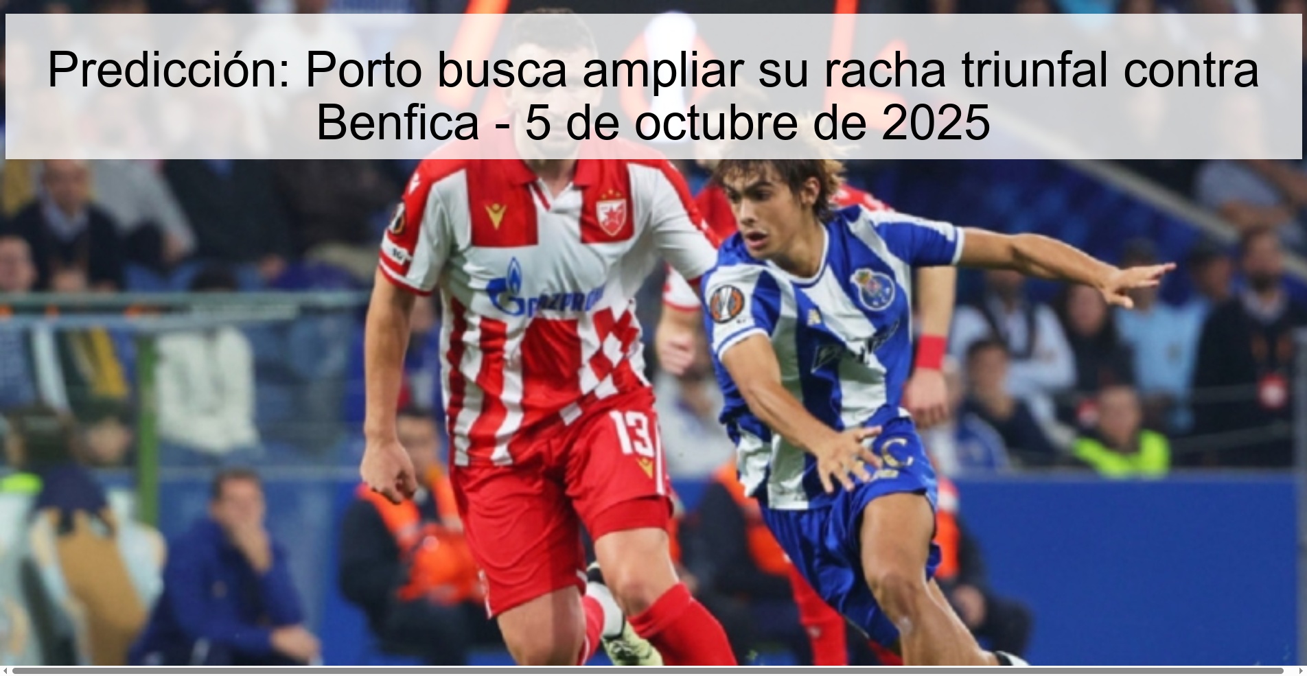 Predicción: Porto busca ampliar su racha triunfal contra Benfica - 5 de octubre de 2025 1 309076