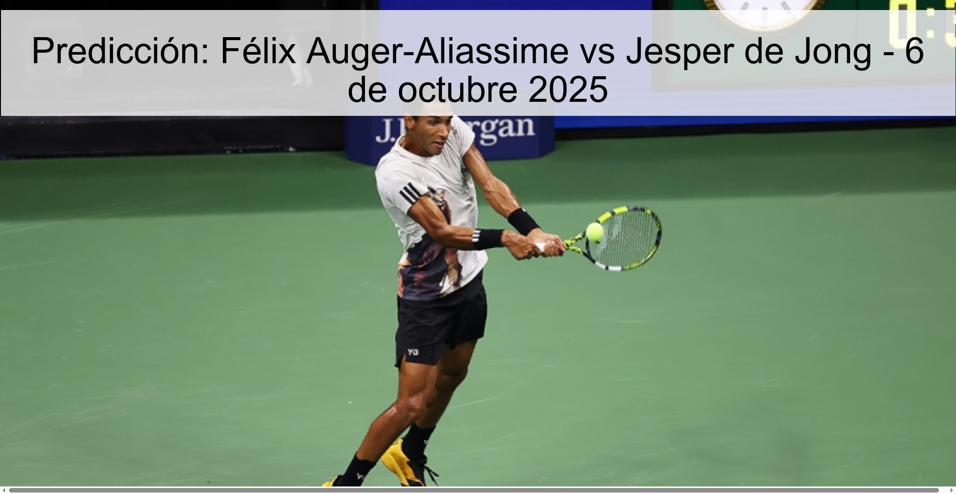 Predicción: Félix Auger-Aliassime vs Jesper de Jong - 6 de octubre 2025 1 309175