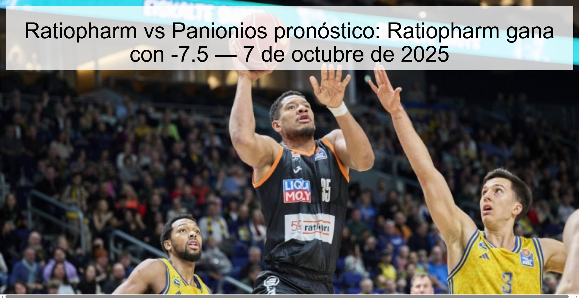 Ratiopharm vs Panionios pronóstico: Ratiopharm gana con -7.5 — 7 de octubre de 2025 1 Ratiopharm vs Panionios pronóstico: Ratiopharm gana con -7.5 — 7 de octubre de 2025
