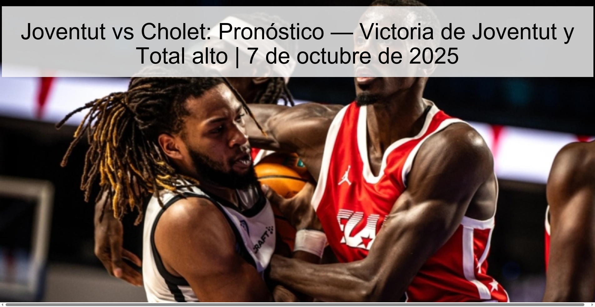 Joventut vs Cholet: Pronóstico — Victoria de Joventut y Total alto | 7 de octubre de 2025 1 309587