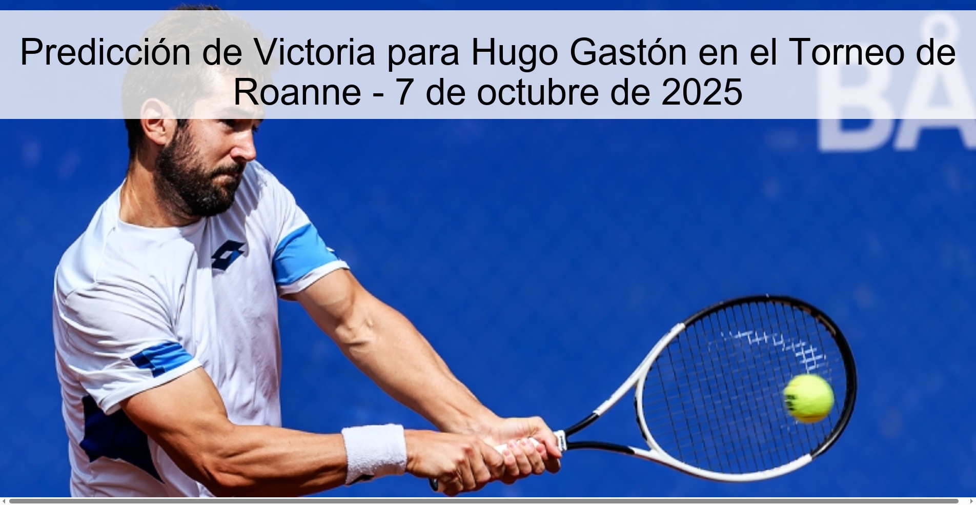 Predicción de Victoria para Hugo Gastón en el Torneo de Roanne - 7 de octubre de 2025 1 Predicción de Victoria para Hugo Gastón en el Torneo de Roanne - 7 de octubre de 2025