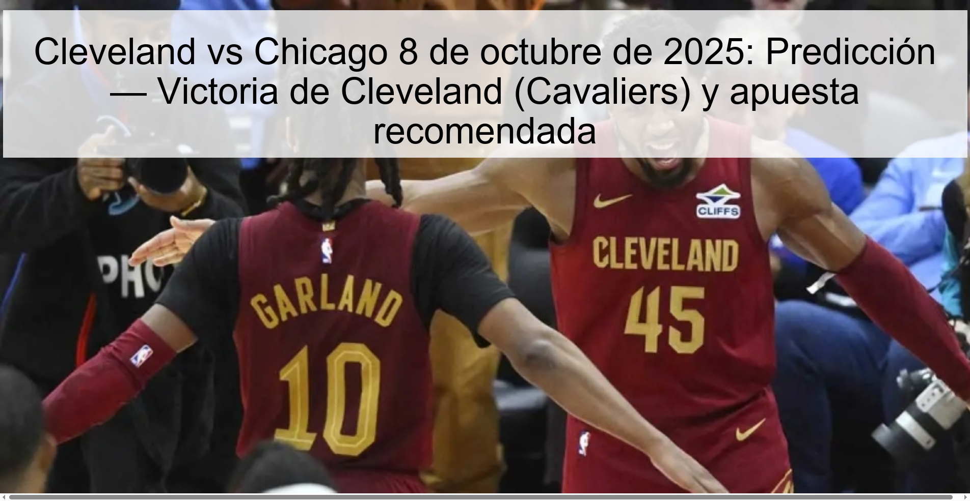 Cleveland vs Chicago 8 de octubre de 2025: Predicción — Victoria de Cleveland (Cavaliers) y apuesta recomendada 1 Cleveland vs Chicago 8 de octubre de 2025: Predicción — Victoria de Cleveland (Cavaliers) y apuesta recomendada