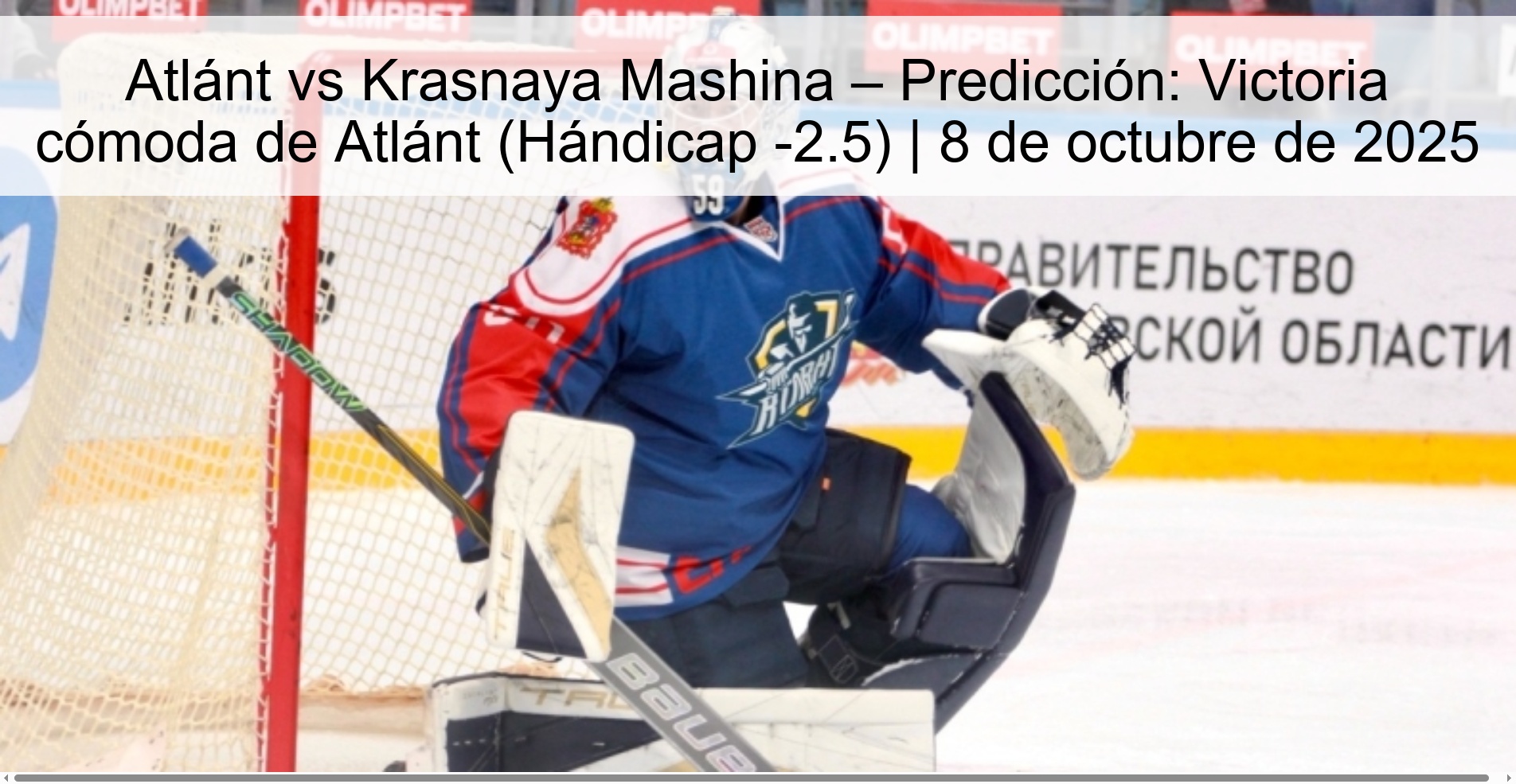 Atlánt vs Krasnaya Mashina -Prediction: Comfortable Victoria of Atlánt (Handicap -2.5) | October 8, 2025 1 Atlánt vs Krasnaya Mashina -Prediction: Comfortable Victoria of Atlánt (Handicap -2.5) | October 8, 2025