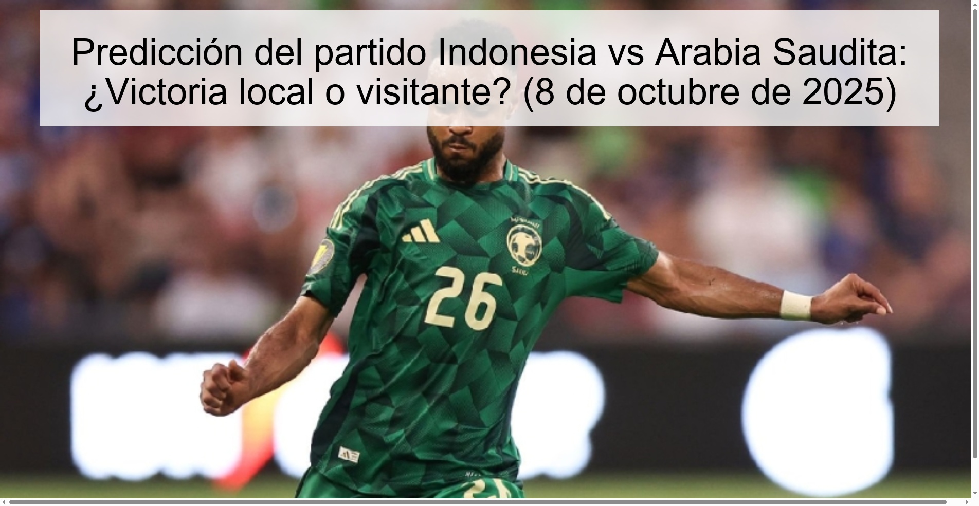 Prediction of the Indonesian party vs. Saudi Arabia: local victory or visitor? (October 8, 2025) 1 Prediction of the Indonesian party vs. Saudi Arabia: local victory or visitor? (October 8, 2025)