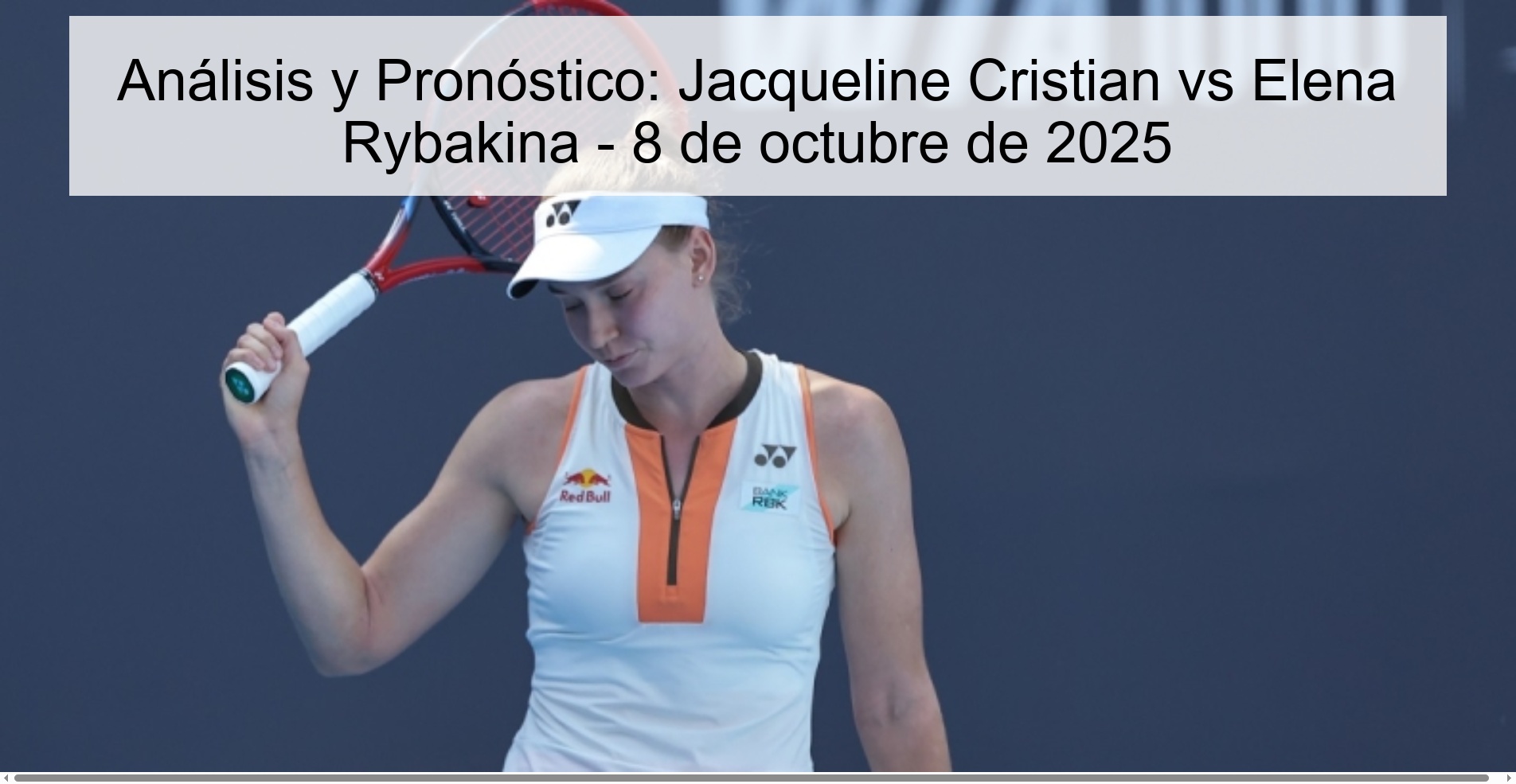 Análisis y Pronóstico: Jacqueline Cristian vs Elena Rybakina - 8 de octubre de 2025 1 Análisis y Pronóstico: Jacqueline Cristian vs Elena Rybakina - 8 de octubre de 2025