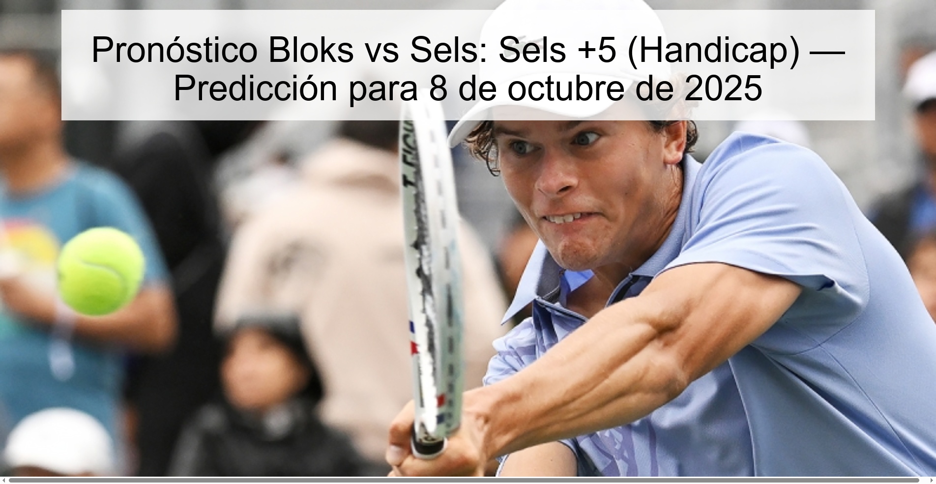 Pronóstico Bloks vs Sels: Sels +5 (Handicap) — Predicción para 8 de octubre de 2025 1 310028