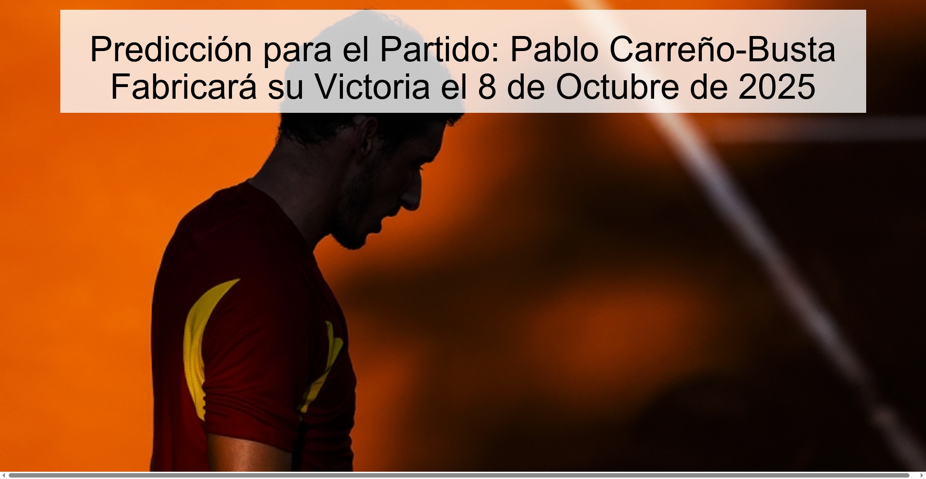 Predicción para el Partido: Pablo Carreño-Busta Fabricará su Victoria el 8 de Octubre de 2025 1 310065