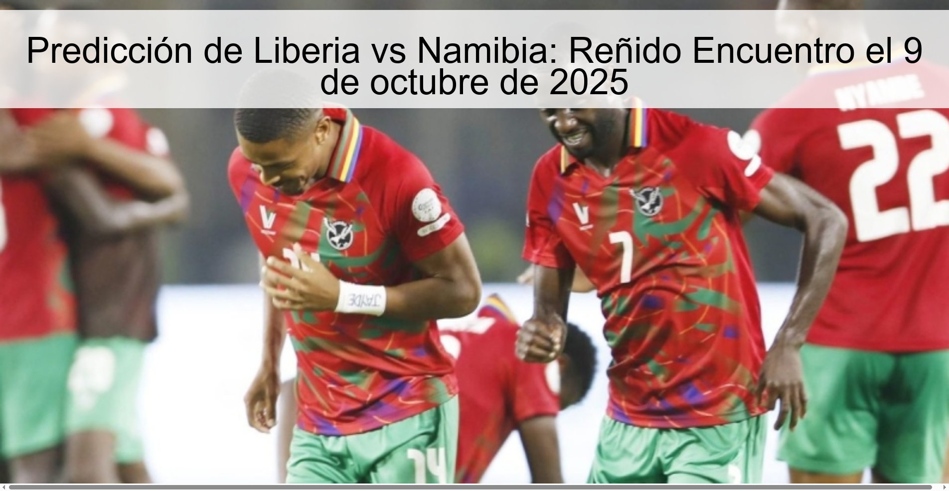 Predicción de Liberia vs Namibia: Reñido Encuentro el 9 de octubre de 2025 1 310243