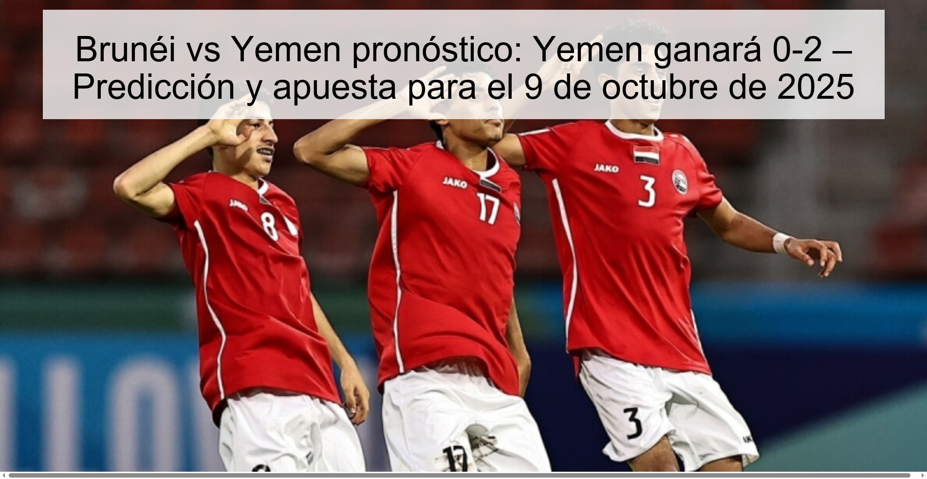Brunei vs Yemen prediction: Yemen will win 0-2 – Prediction and bet for October 9, 2025