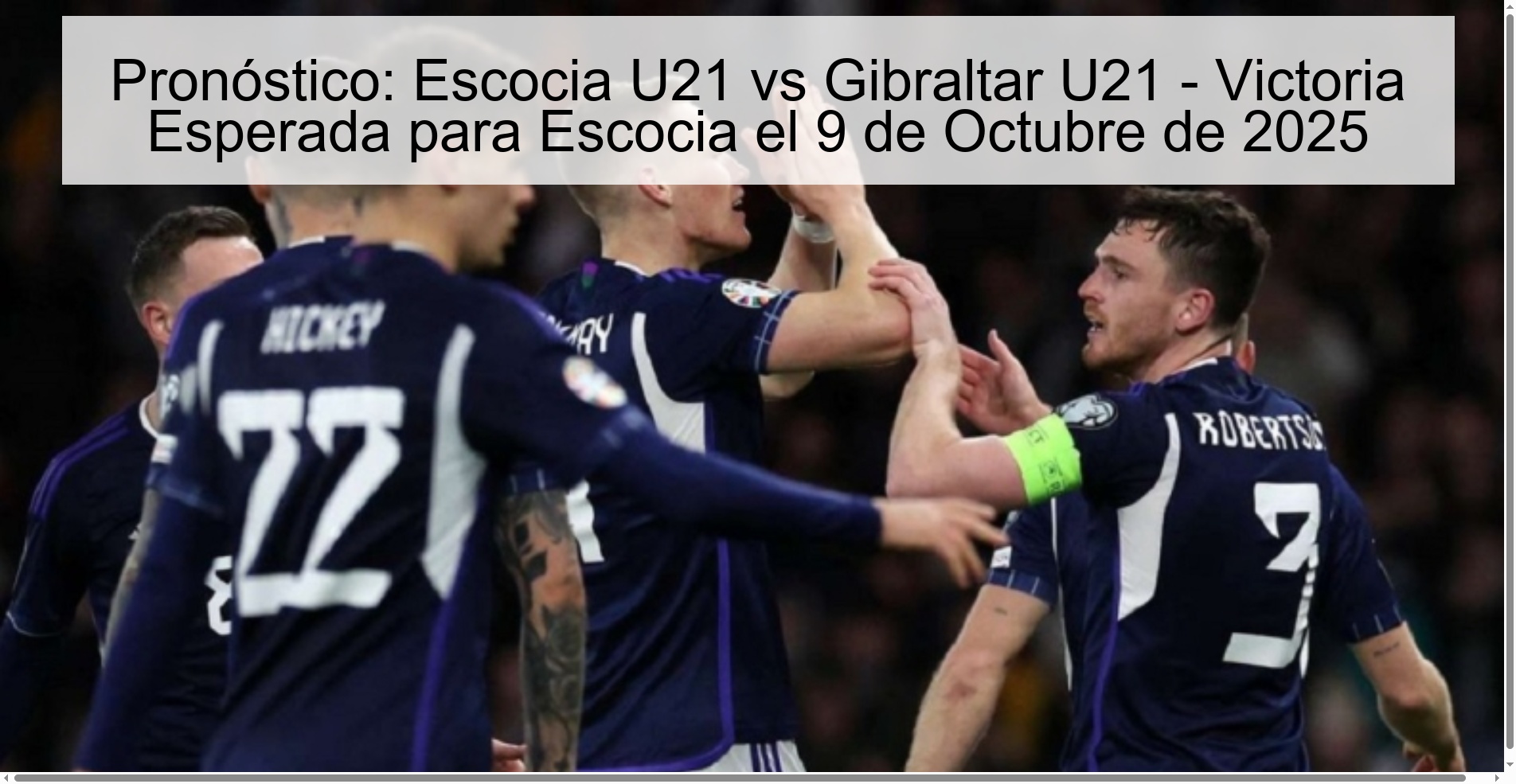 Pronóstico: Escocia U21 vs Gibraltar U21 - Victoria Esperada para Escocia el 9 de Octubre de 2025 1 Pronóstico: Escocia U21 vs Gibraltar U21 - Victoria Esperada para Escocia el 9 de Octubre de 2025