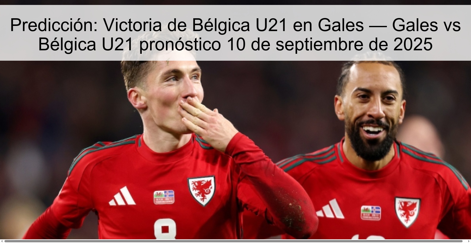 Prediction: Belgium U21 victory in Wales — Wales vs Belgium U21 prediction September 10, 2025