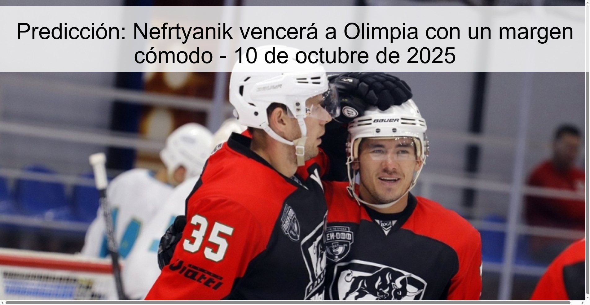 Predicción: Nefrtyanik vencerá a Olimpia con un margen cómodo - 10 de octubre de 2025 1 Predicción: Nefrtyanik vencerá a Olimpia con un margen cómodo - 10 de octubre de 2025