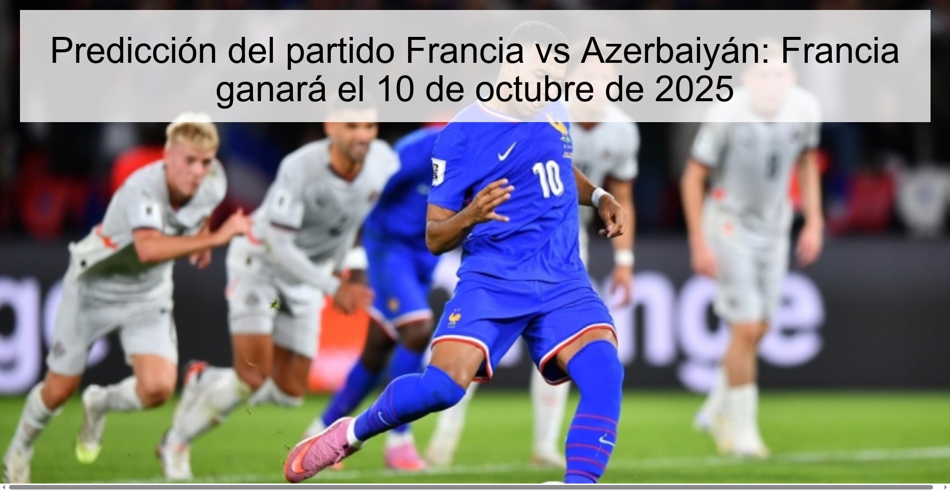 Predicción del partido Francia vs Azerbaiyán: Francia ganará el 10 de octubre de 2025 1 310746