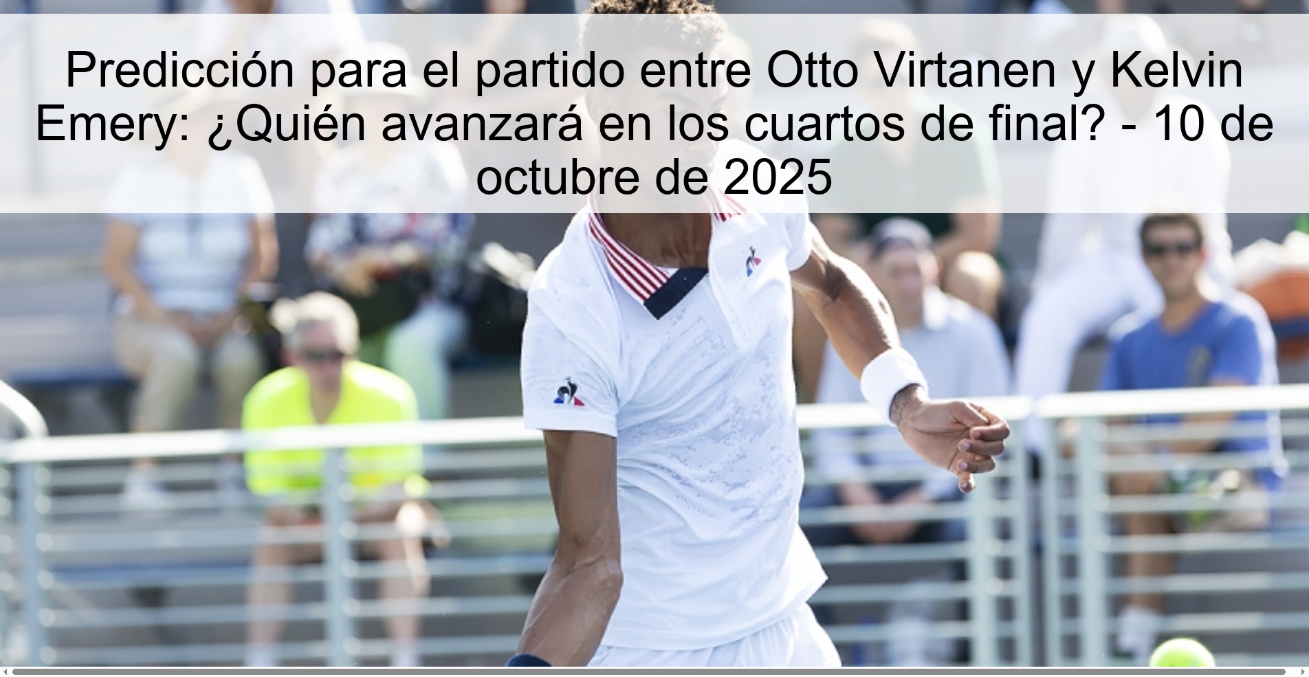 Prediction for the match between Otto Virtanen and Kelvin Emery: Who will advance in the quarterfinals? - October 10, 2025 1 310925