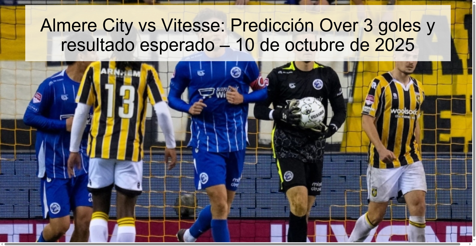 Almere City vs Vitesse: Predicción Over 3 goles y resultado esperado – 10 de octubre de 2025 1 310970