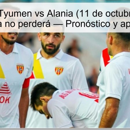 Pronóstico Tyumen vs Alania (11 de octubre de 2025): Alania no perderá — Pronóstico y apuesta