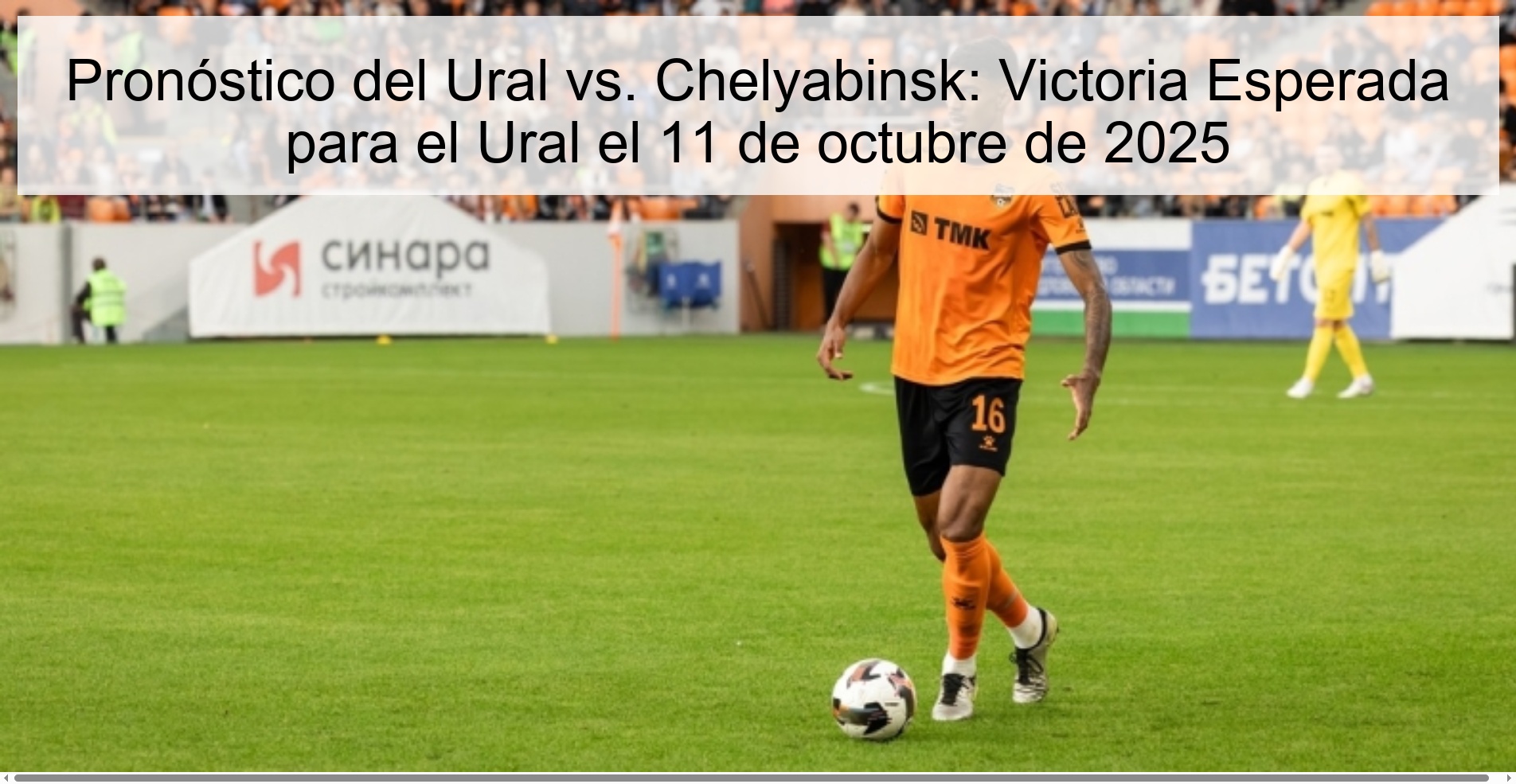 Pronóstico del Ural vs. Chelyabinsk: Victoria Esperada para el Ural el 11 de octubre de 2025