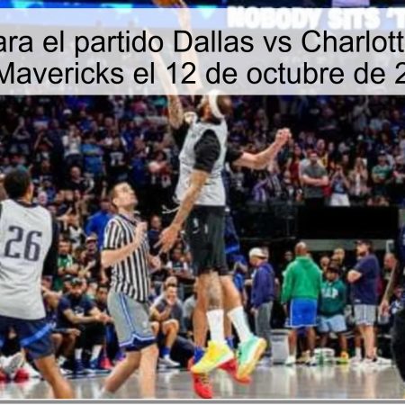 Predicción para el partido Dallas vs Charlotte: Victoria de los Mavericks el 12 de octubre de 2025