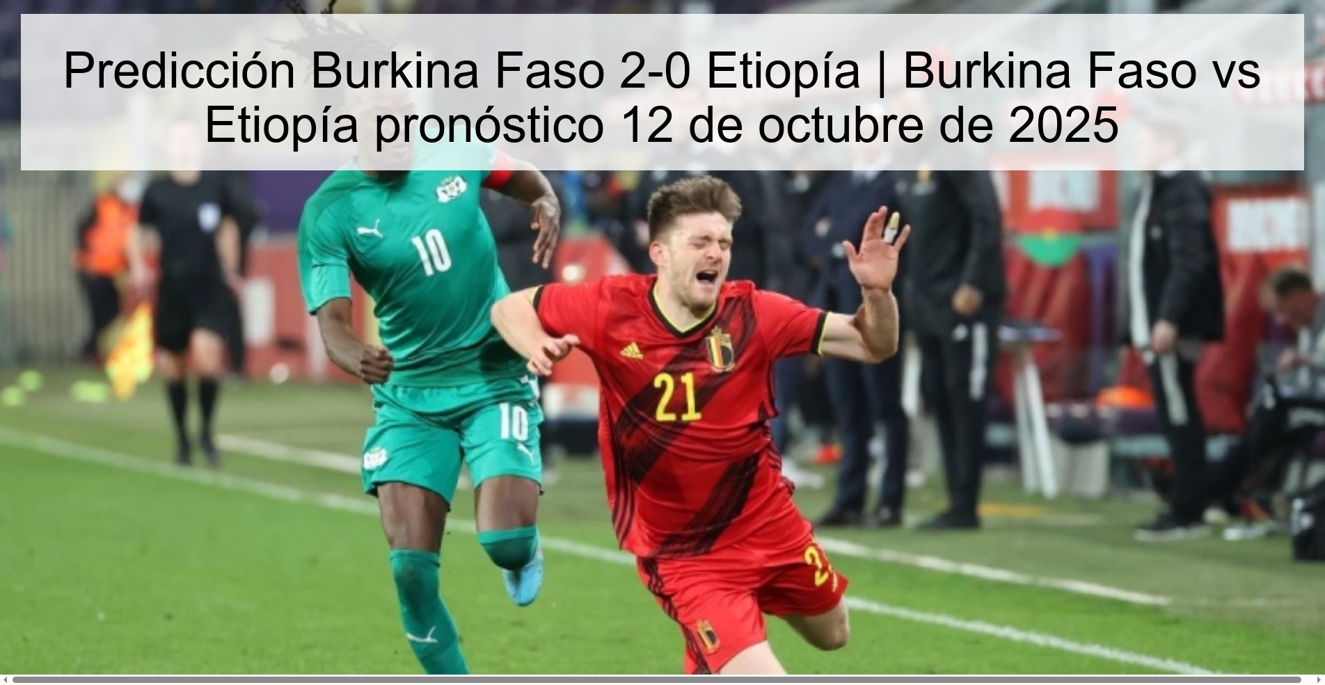 Predicción Burkina Faso 2-0 Etiopía | Burkina Faso vs Etiopía pronóstico 12 de octubre de 2025 1 Predicción Burkina Faso 2-0 Etiopía | Burkina Faso vs Etiopía pronóstico 12 de octubre de 2025