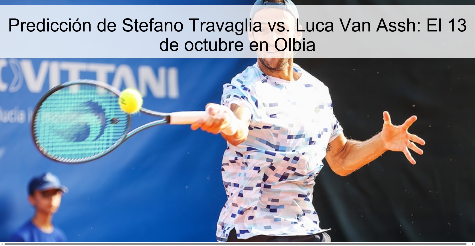 Stefano Travaglia vs. Prediction Luca Van Assh: October 13 in Olbia
