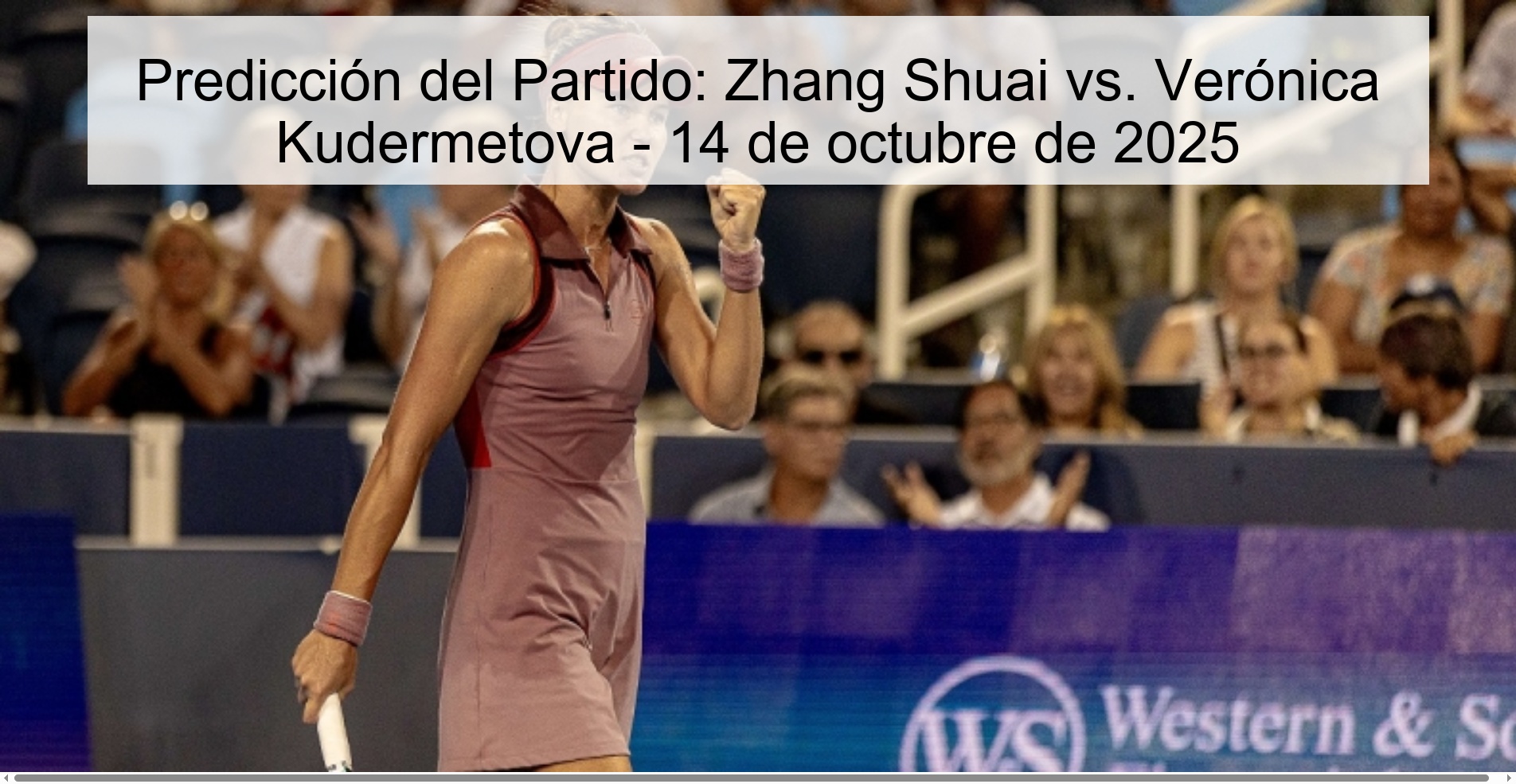 Predicción del Partido: Zhang Shuai vs. Verónica Kudermetova - 14 de octubre de 2025