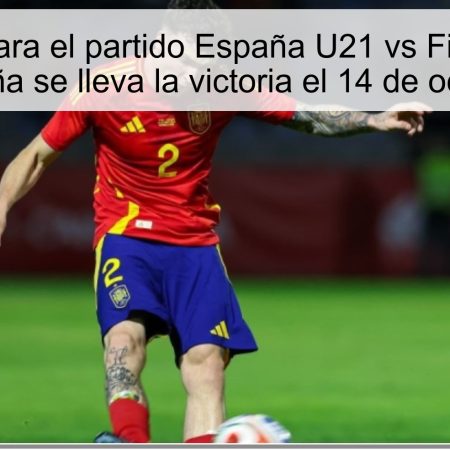 Predicción para el partido España U21 vs Finlandia U21: España se lleva la victoria el 14 de octubre