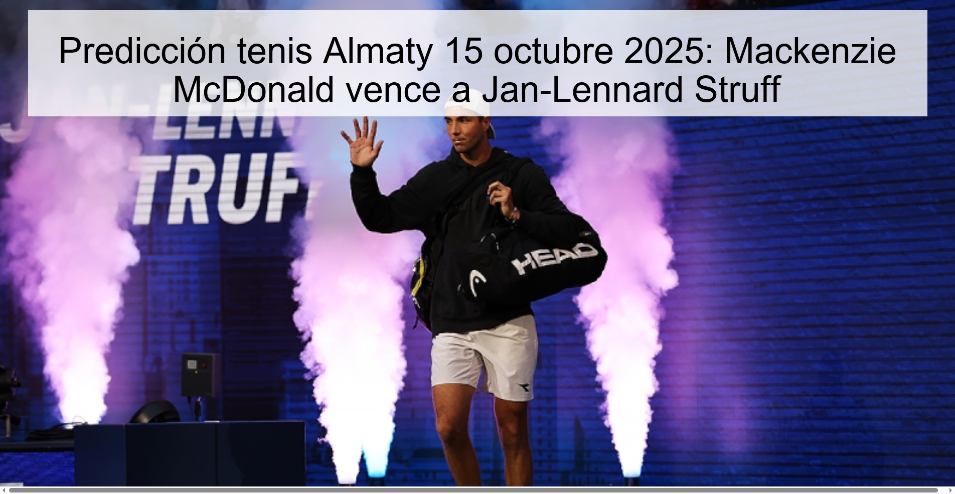 Almaty tennis prediction October 15, 2025: Mackenzie McDonald defeats Jan-Lennard Struff 1 Almaty tennis prediction October 15, 2025: Mackenzie McDonald defeats Jan-Lennard Struff