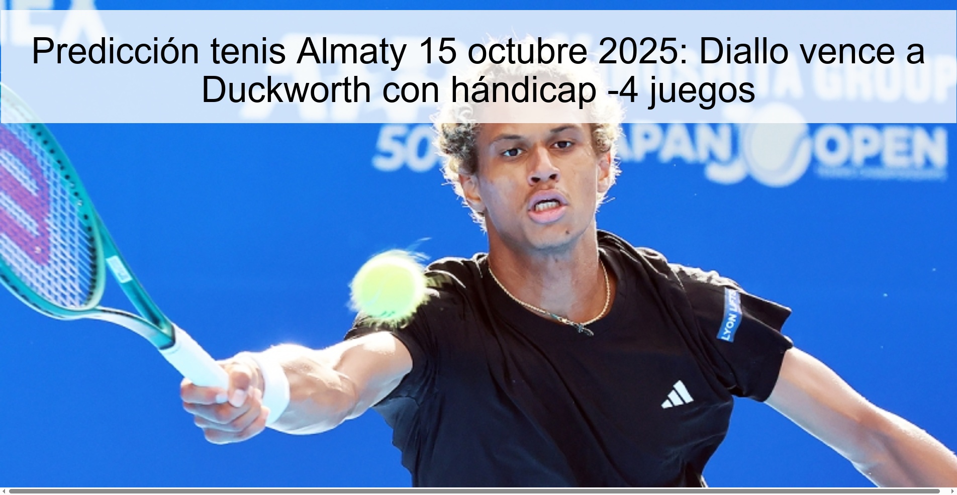 Predicción tenis Almaty 15 octubre 2025: Diallo vence a Duckworth con hándicap -4 juegos 1 Predicción tenis Almaty 15 octubre 2025: Diallo vence a Duckworth con hándicap -4 juegos
