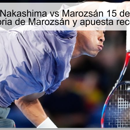 Predicción Nakashima vs Marozsán 15 de octubre de 2025: victoria de Marozsán y apuesta recomendada
