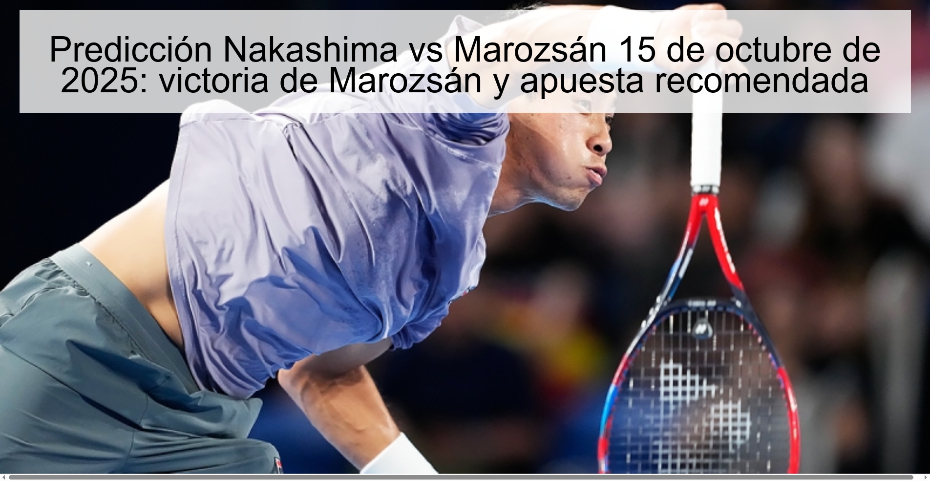 Predicción Nakashima vs Marozsán 15 de octubre de 2025: victoria de Marozsán y apuesta recomendada 1 312581