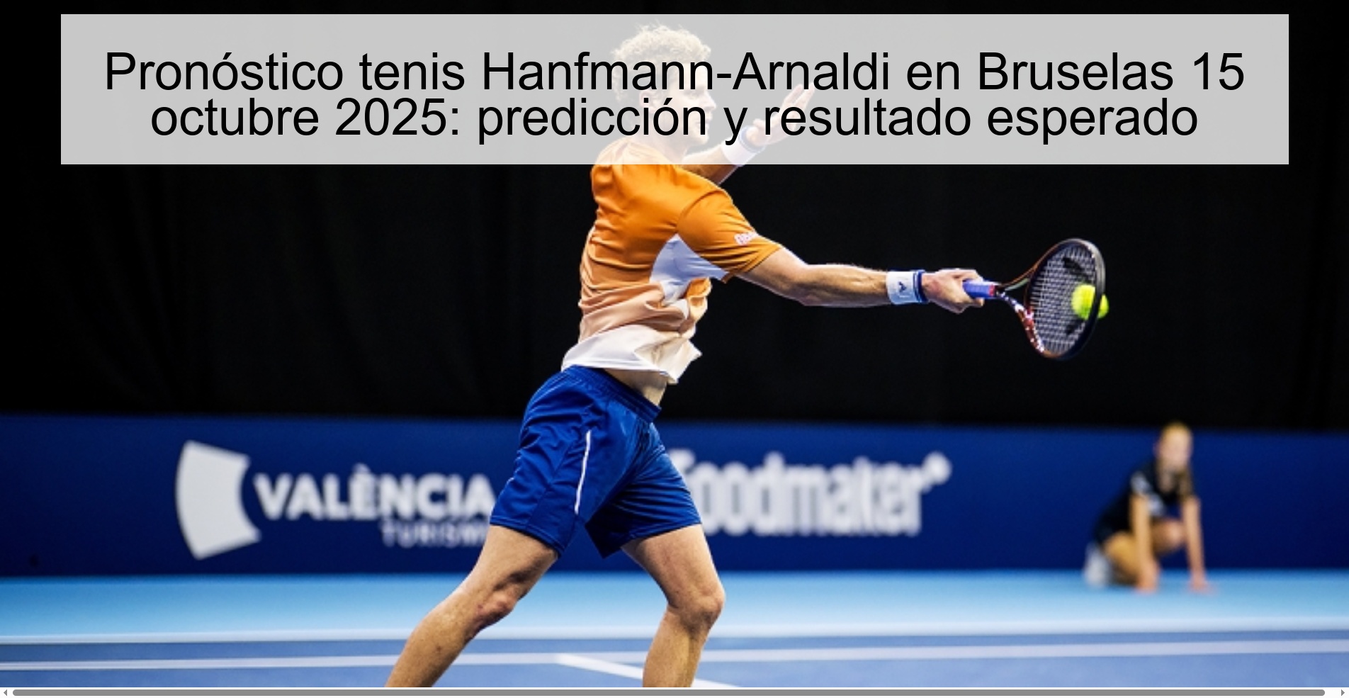 Hanfmann-Arnaldi tennis prediction in Brussels October 15, 2025: prediction and expected result 1 Hanfmann-Arnaldi tennis prediction in Brussels October 15, 2025: prediction and expected result