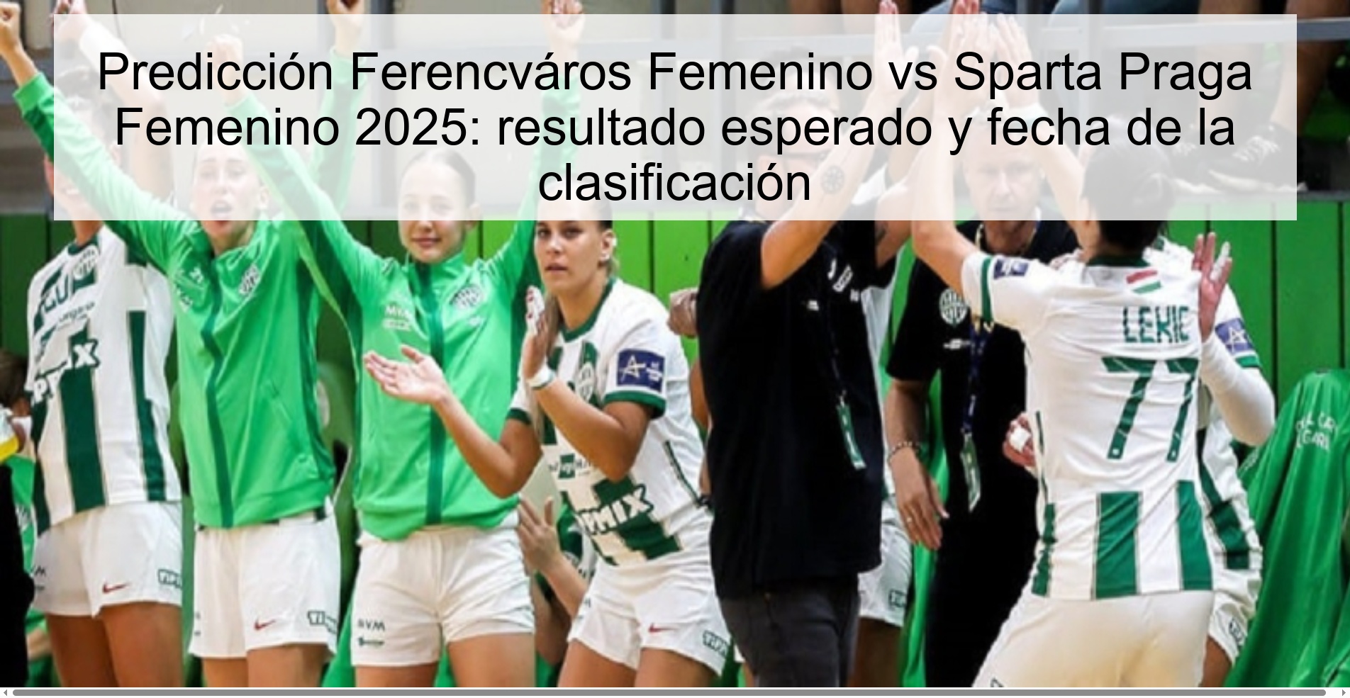 Predicción Ferencváros Femenino vs Sparta Praga Femenino 2025: resultado esperado y fecha de la clasificación 1 312837