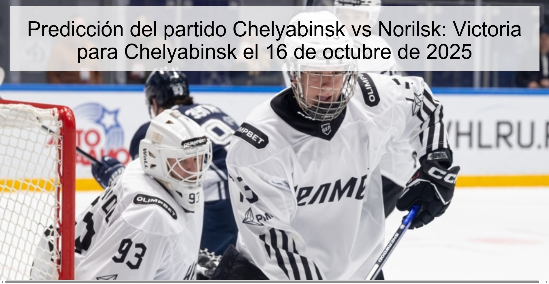 Chelyabinsk vs Norilsk match prediction: Victory for Chelyabinsk on October 16, 2025