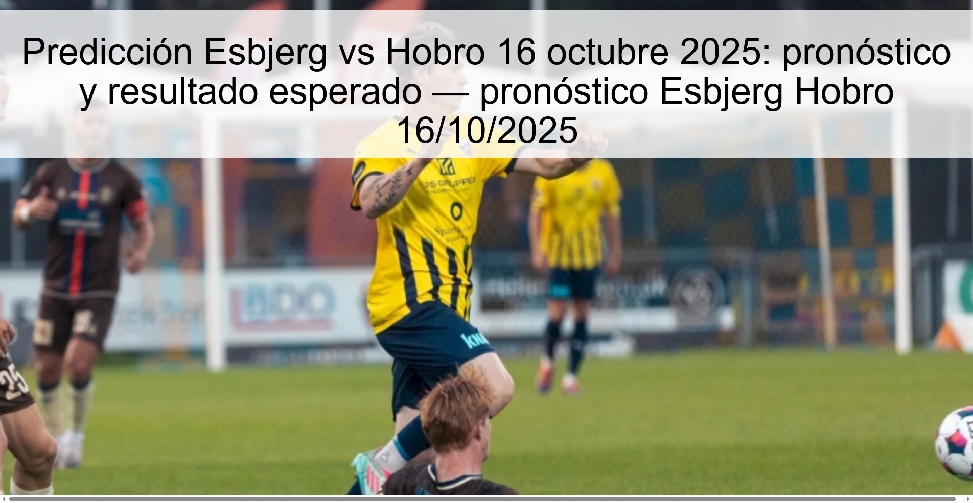 Esbjerg vs Hobro prediction October 16, 2025: prediction and expected result — Esbjerg Hobro prediction 10/16/2025