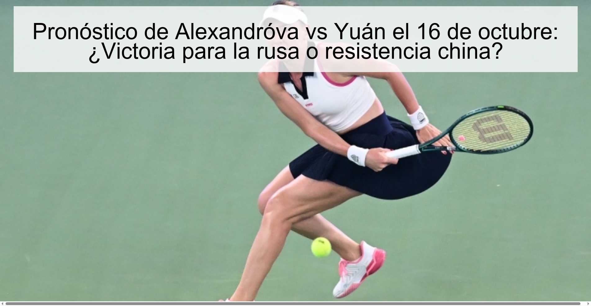 Alexandróva vs Yuán prediction on October 16: Victory for the Russian or Chinese resistance?