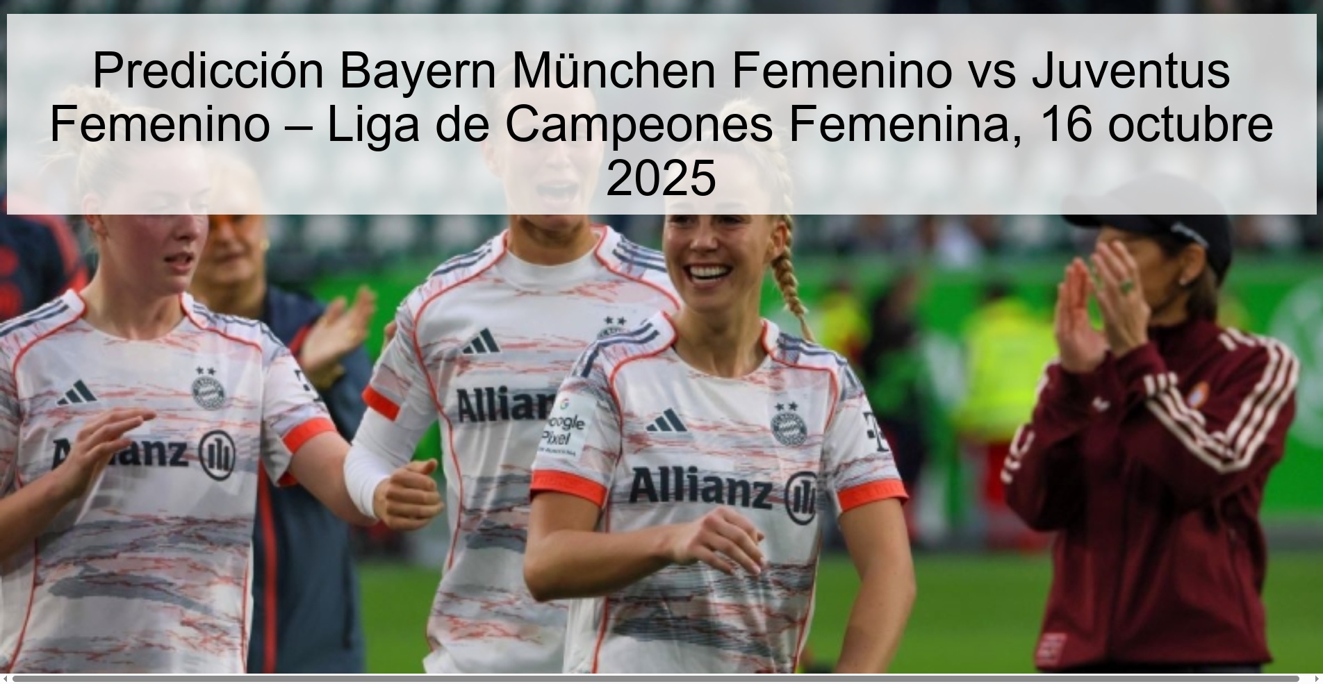 Predicción Bayern München Femenino vs Juventus Femenino – Liga de Campeones Femenina, 16 octubre 2025 1 Predicción Bayern München Femenino vs Juventus Femenino – Liga de Campeones Femenina, 16 octubre 2025