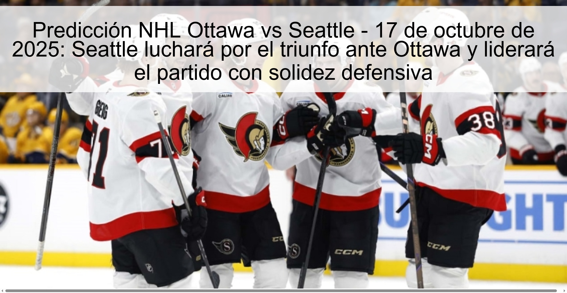 NHL Ottawa vs Seattle Prediction - October 17, 2025: Seattle will fight for the win against Ottawa and will lead the game with defensive solidity