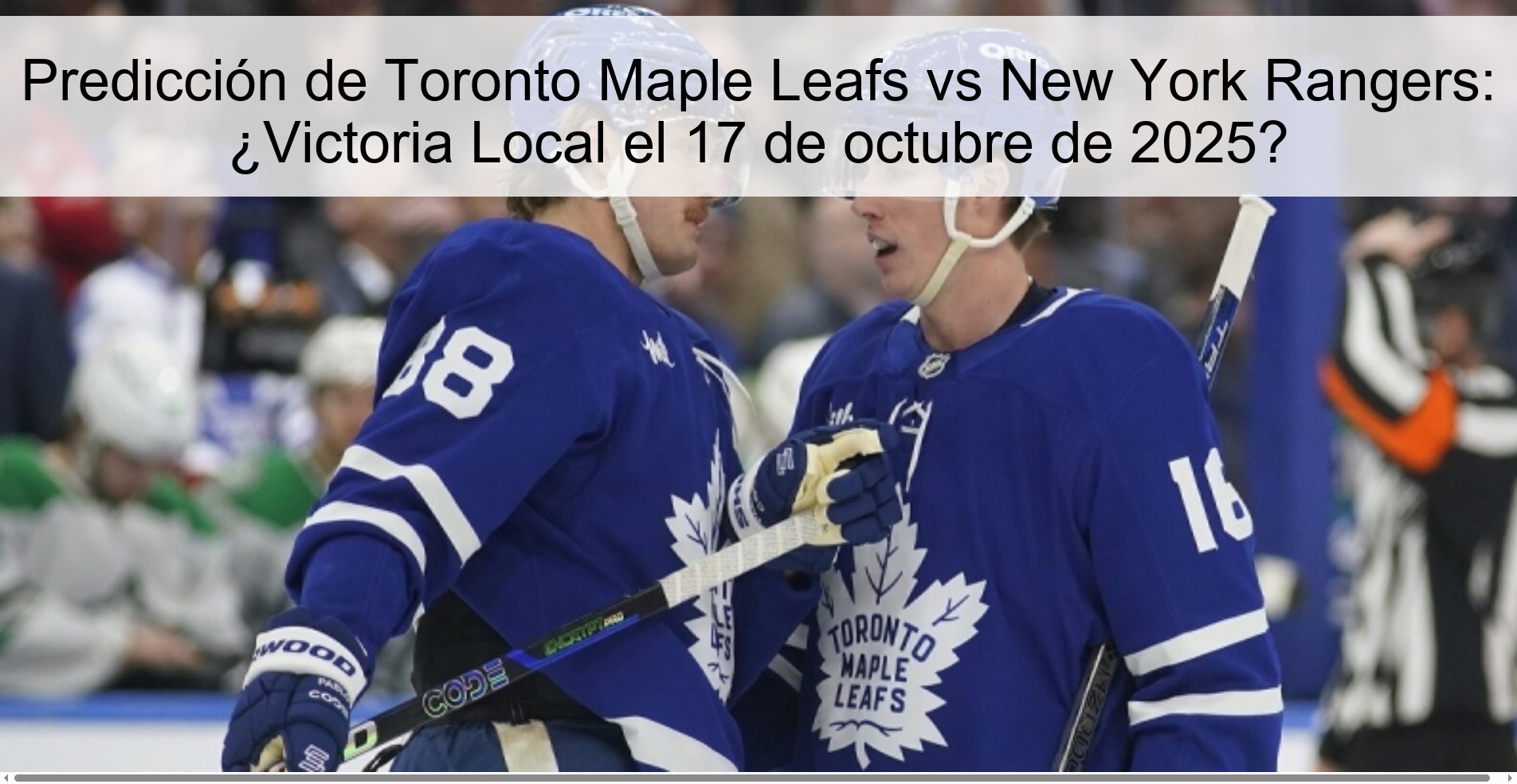 Toronto Maple Leafs vs New York Rangers Prediction: Home Win on October 17, 2025? 1 313019