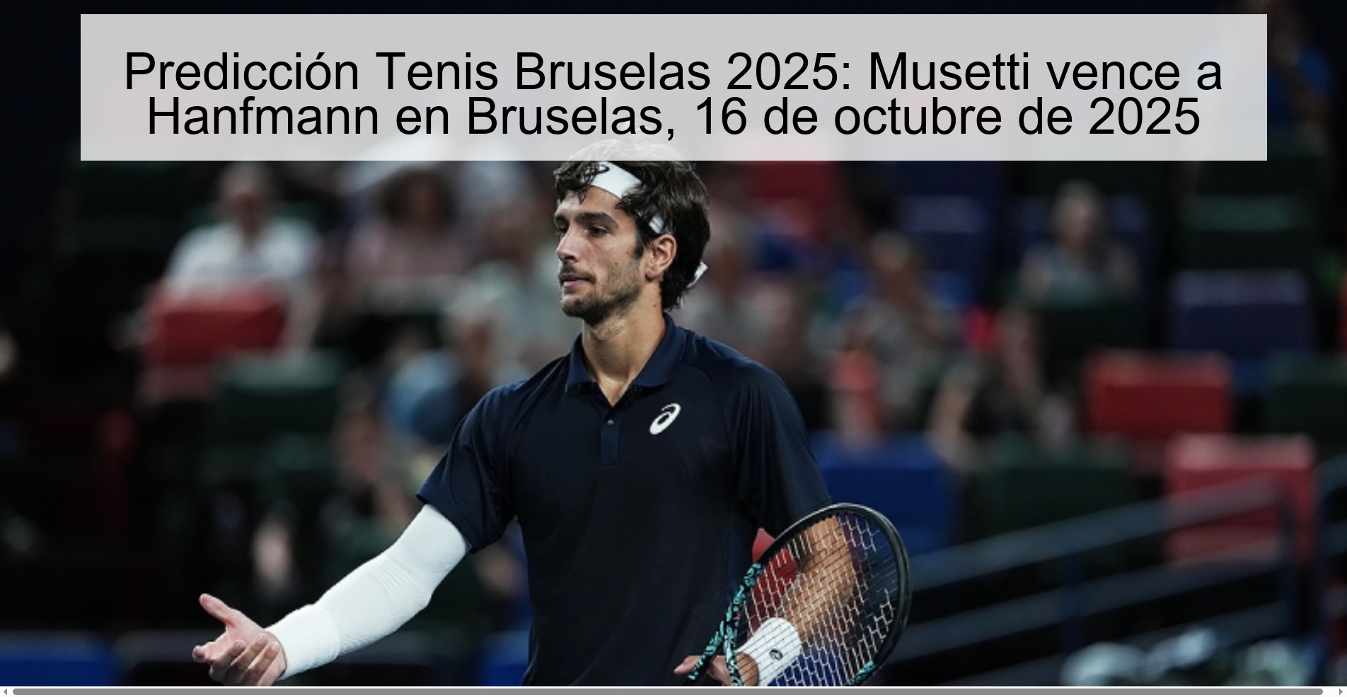 Brussels Tennis Prediction 2025: Musetti defeats Hanfmann in Brussels, October 16, 2025