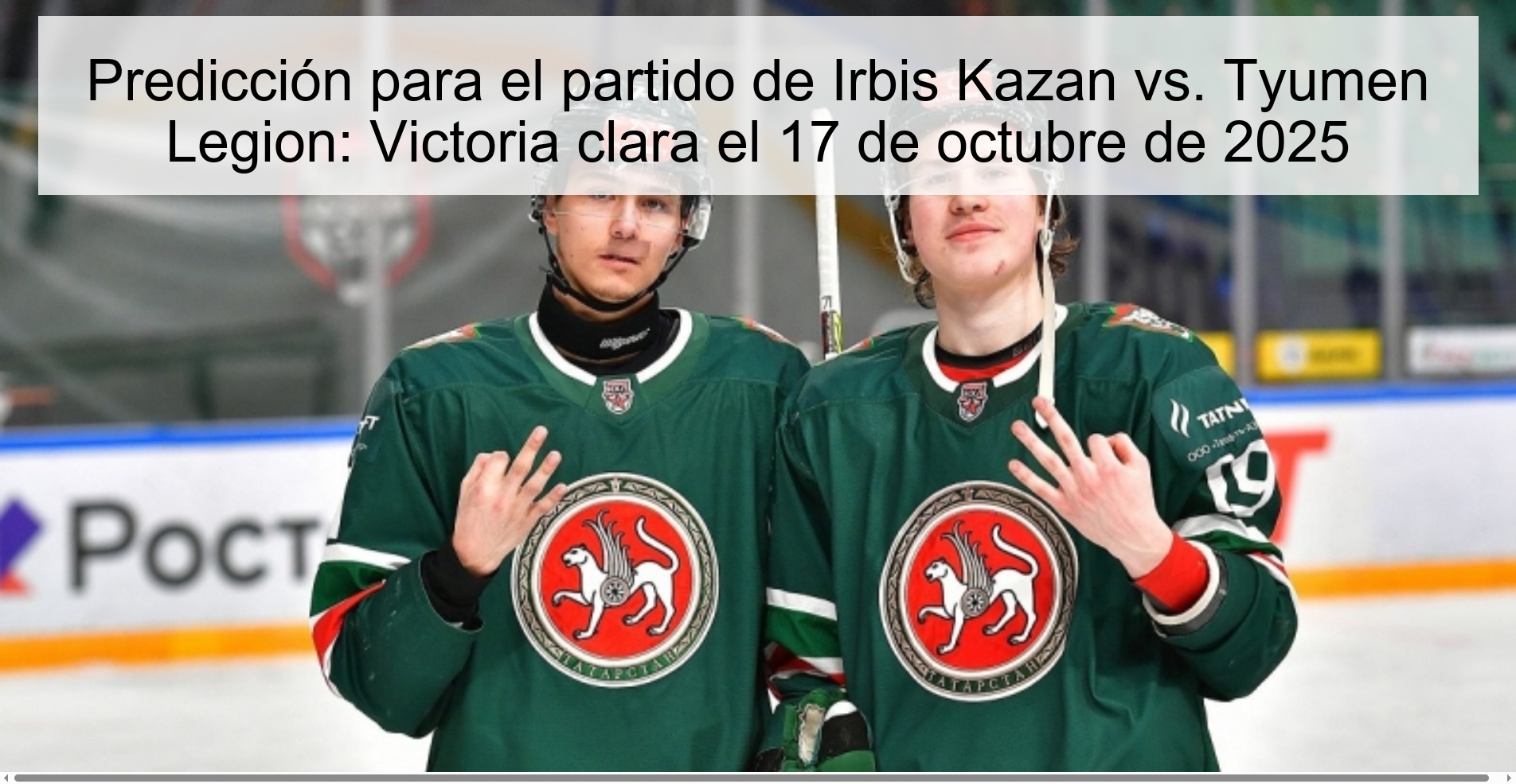 Predicción para el partido de Irbis Kazan vs. Tyumen Legion: Victoria clara el 17 de octubre de 2025