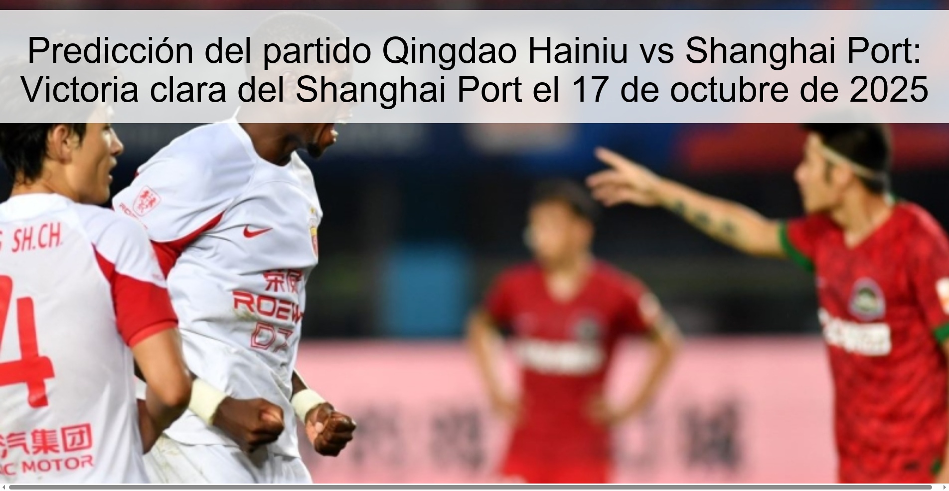 Qingdao Hainiu vs Shanghai Port match prediction: Clear victory for Shanghai Port on October 17, 2025 1 313297
