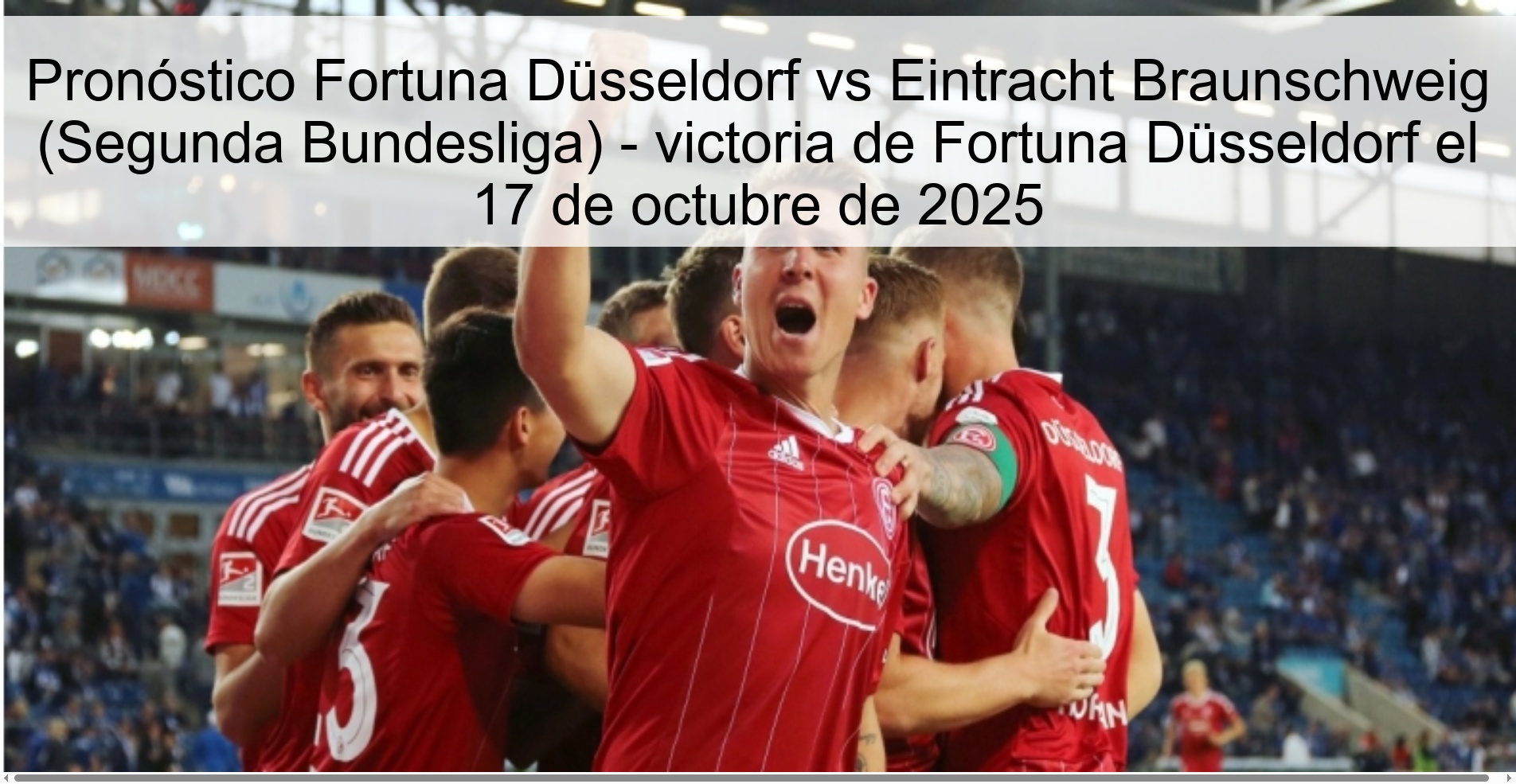 Pronóstico Fortuna Düsseldorf vs Eintracht Braunschweig (Segunda Bundesliga) - victoria de Fortuna Düsseldorf el 17 de octubre de 2025 1 Pronóstico Fortuna Düsseldorf vs Eintracht Braunschweig (Segunda Bundesliga) - victoria de Fortuna Düsseldorf el 17 de octubre de 2025