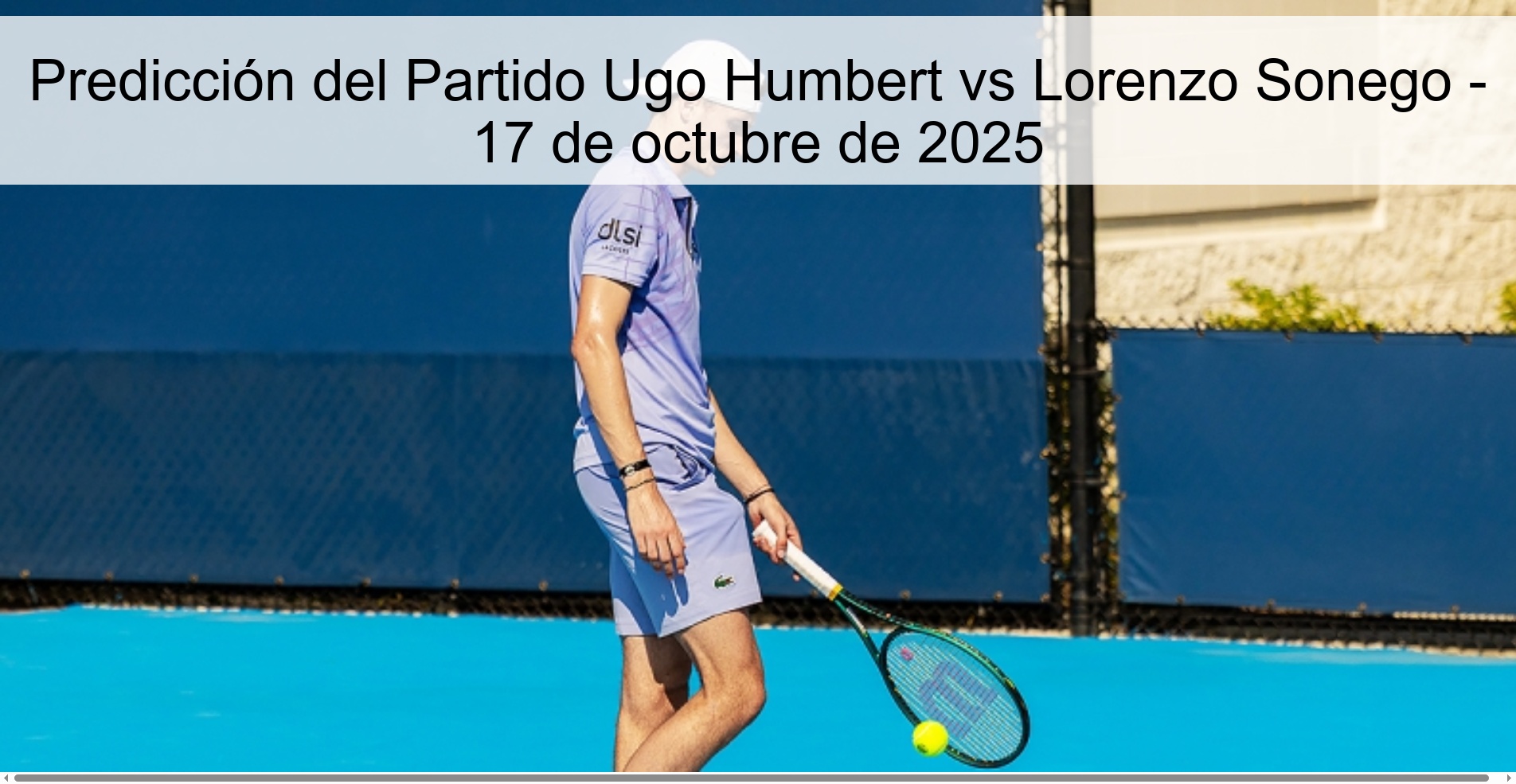 Ugo Humbert vs Lorenzo Sonego Match Prediction - October 17, 2025