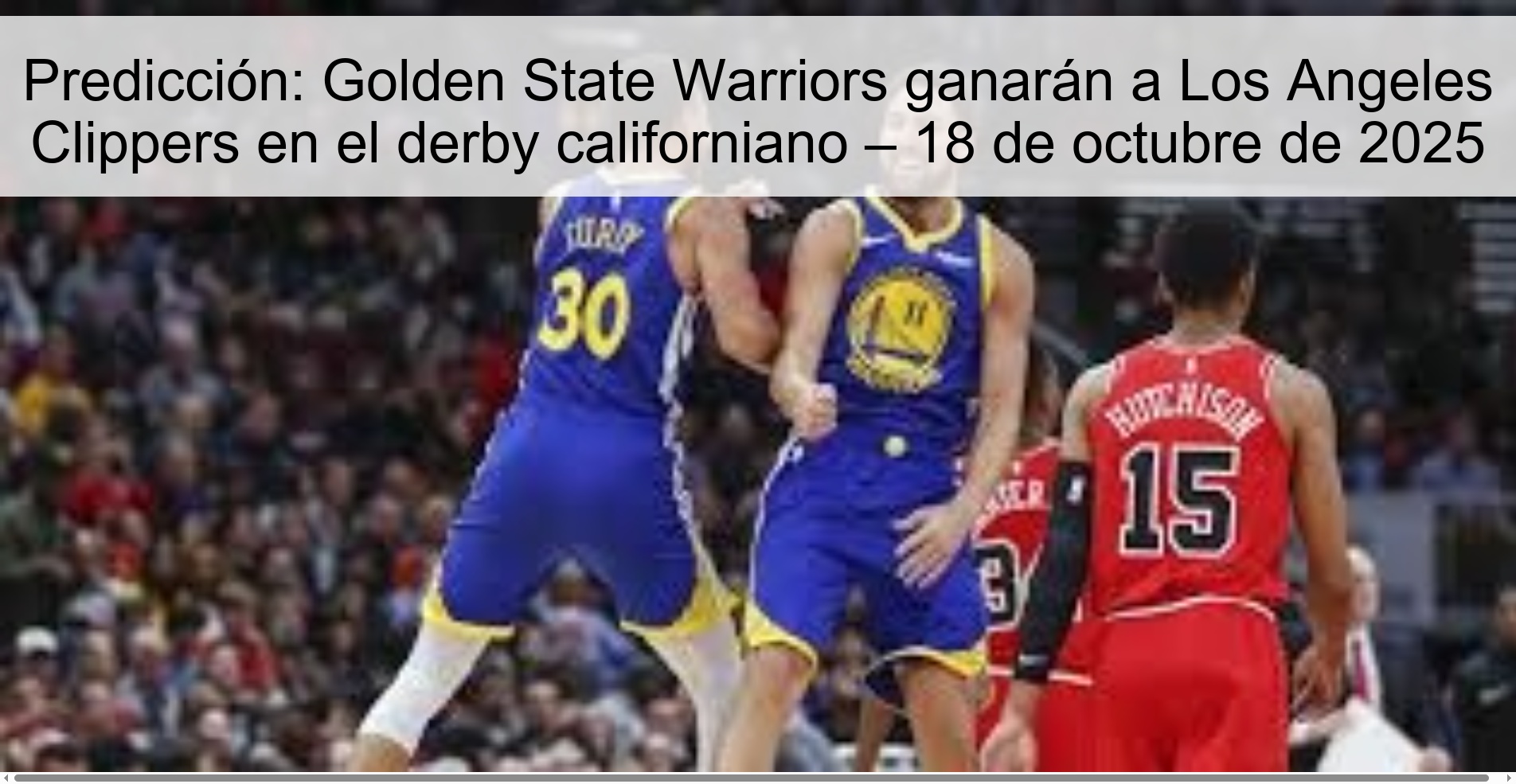 Predicción: Golden State Warriors ganarán a Los Angeles Clippers en el derby californiano – 18 de octubre de 2025 1 313444