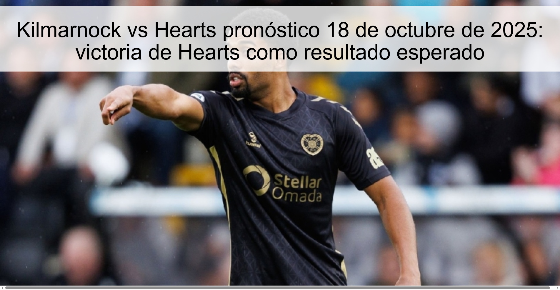 Kilmarnock vs Hearts prediction October 18, 2025: Hearts win as expected result 1 Kilmarnock vs Hearts prediction October 18, 2025: Hearts win as expected result