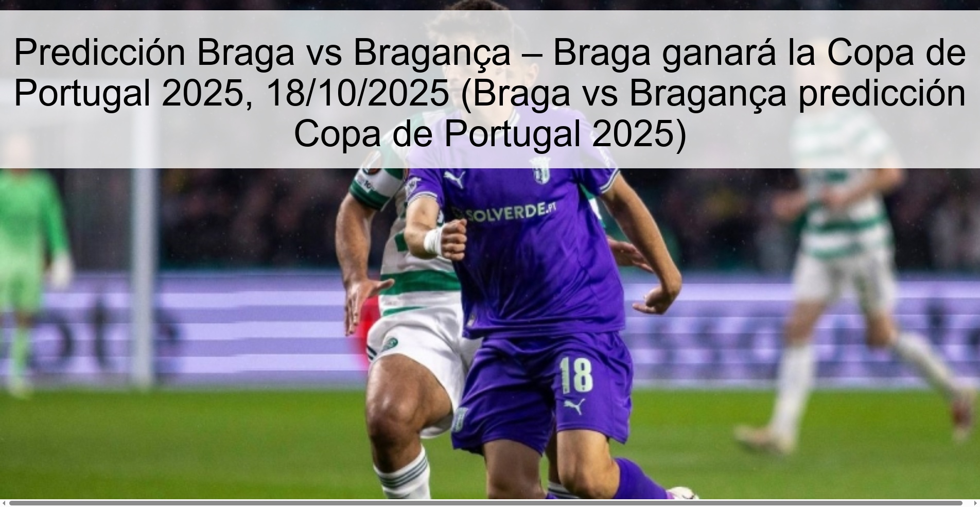 Braga vs Bragança Prediction – Braga will win the Portuguese Cup 2025, 10/18/2025 (Braga vs Bragança prediction Portuguese Cup 2025) 1 313747