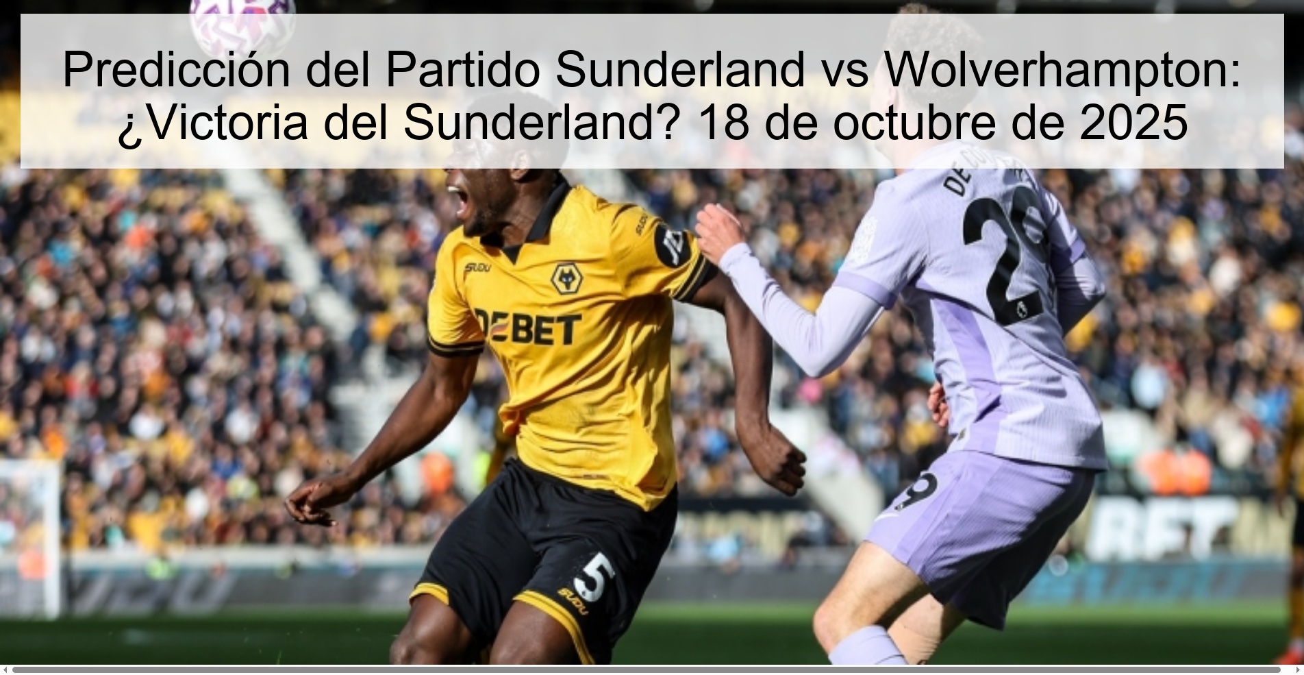 Predicción del Partido Sunderland vs Wolverhampton: ¿Victoria del Sunderland? 18 de octubre de 2025