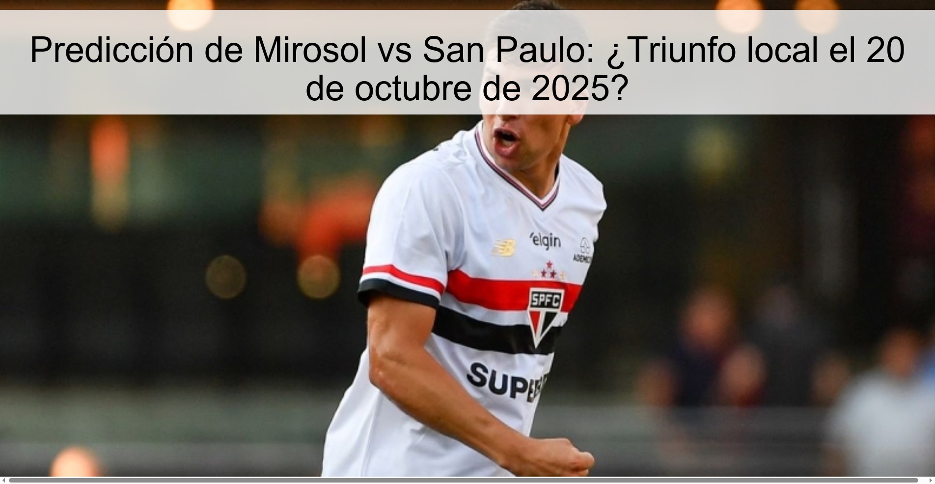 Mirosol vs San Paulo Prediction: Local triumph on October 20, 2025? 1 Mirosol vs San Paulo Prediction: Local triumph on October 20, 2025?