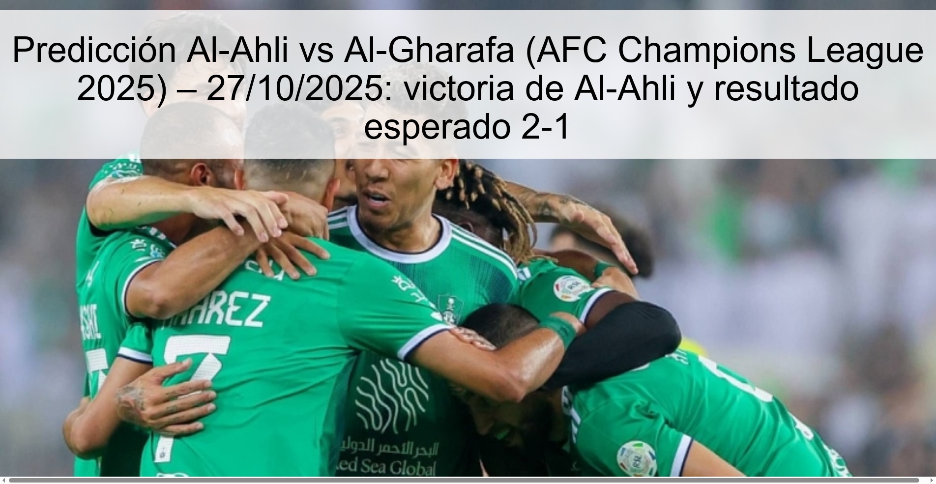 Al-Ahli vs Al-Gharafa Prediction (AFC Champions League 2025) – 10/27/2025: Al-Ahli victory and expected result 2-1