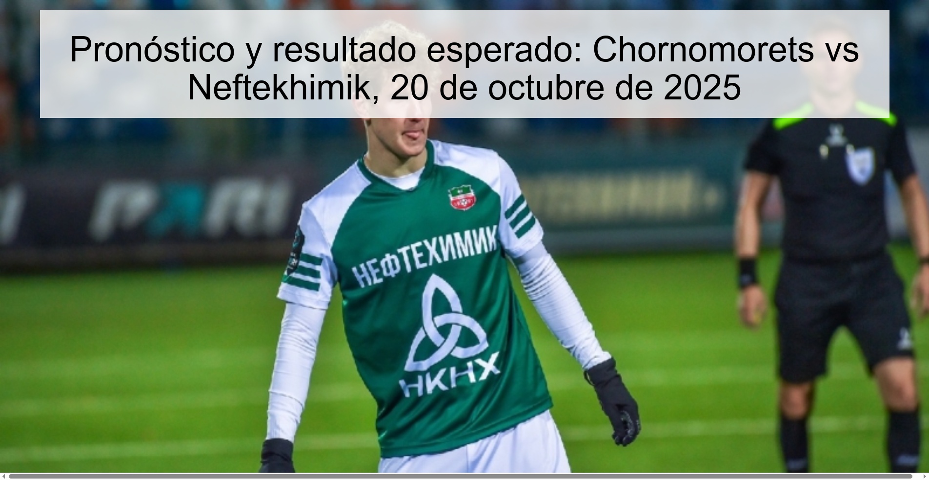 Prediction and expected result: Chornomorets vs Neftekhimik, October 20, 2025